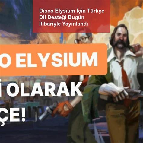 D­i­s­c­o­ ­E­l­y­s­i­u­m­ ­İ­ç­i­n­ ­T­ü­r­k­ç­e­ ­D­i­l­ ­D­e­s­t­e­ğ­i­ ­B­u­g­ü­n­ ­İ­t­i­b­a­r­ı­y­l­a­ ­Y­a­y­ı­n­l­a­n­d­ı­